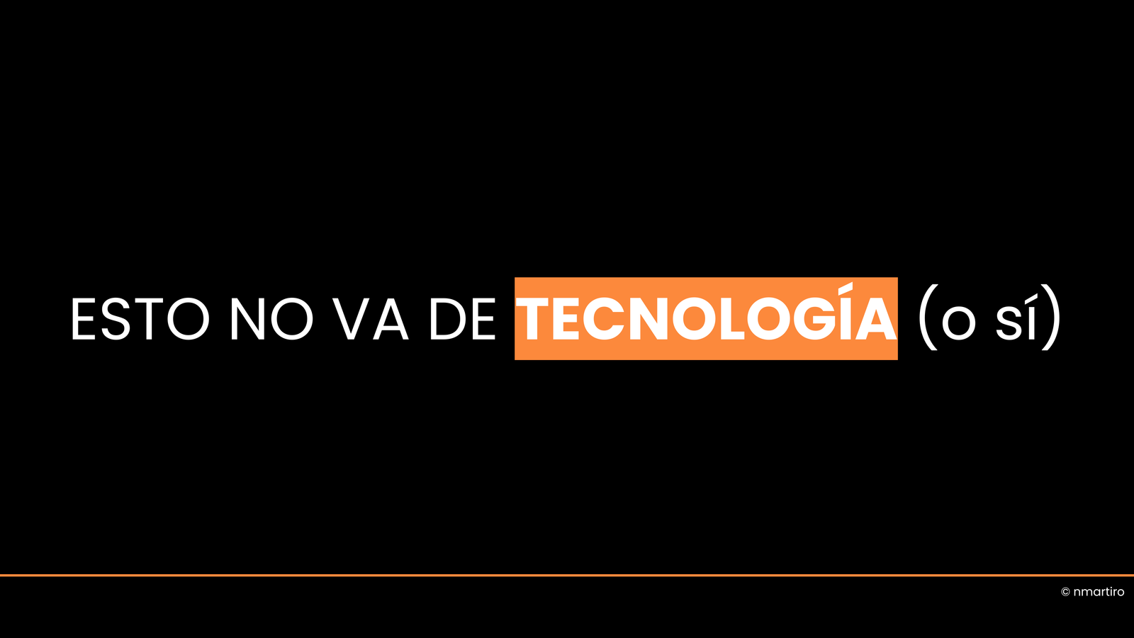Imagen con mensaje sobre digitalización y negocio: “Esto no va de tecnología (o sí)”. Transformación digital nmartiro